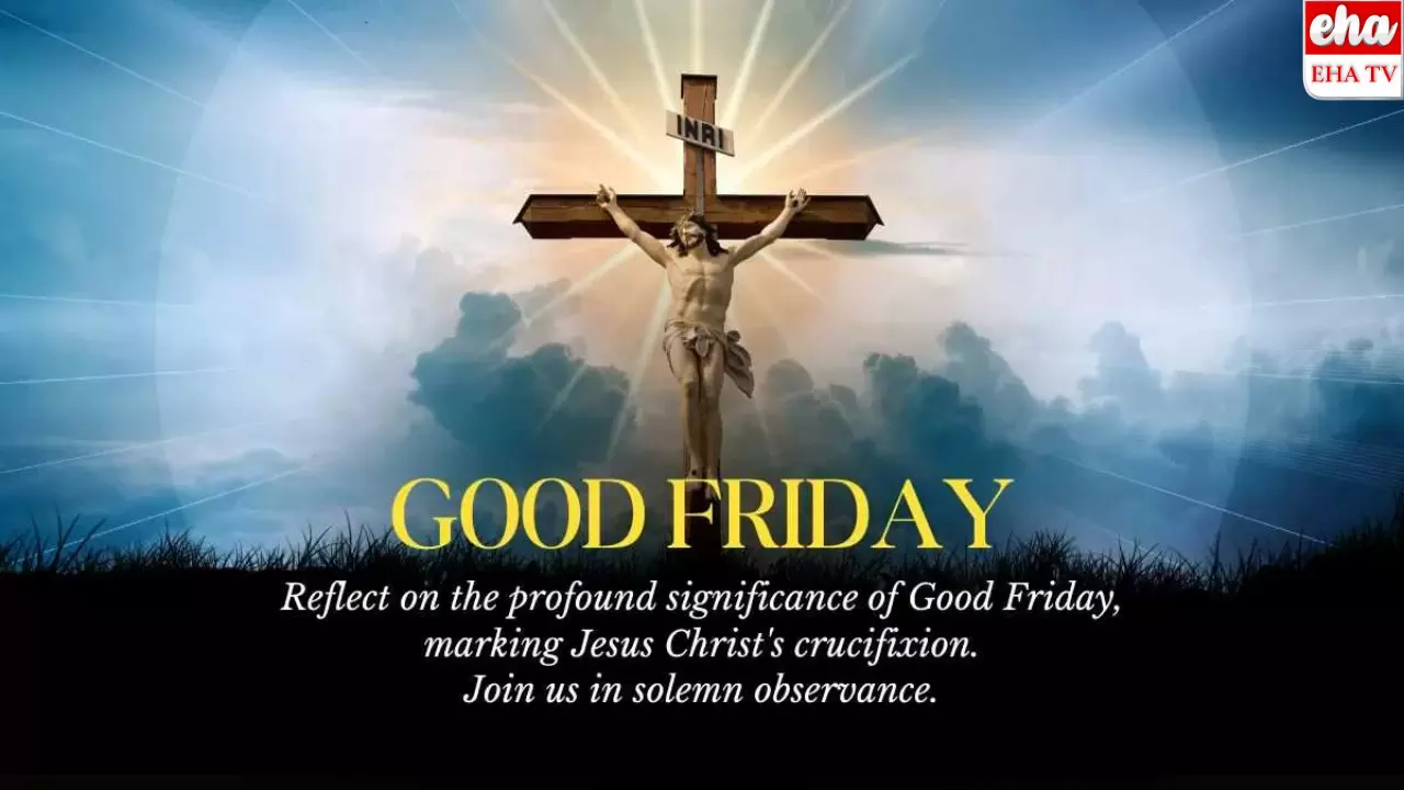 Good Friday: గుడ్ ఫ్రై డే అని ఎందుకు అంటారు..!! Good Friday: గుడ్ ఫ్రై డే అని ఎందుకు అంటారు..!!